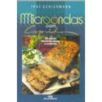 Microondas com Capricho - 188 Receitas Microondas Simples e Combinado autor Inge Schiermann
