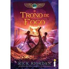 O TRONO DE FOGO - AS CRÔNICAS DOS KANE - LIVRO DOIS autor RICK RIORDAN