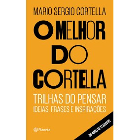 O MELHOR DO CORTELLA autor MARIO S. CORTELLA