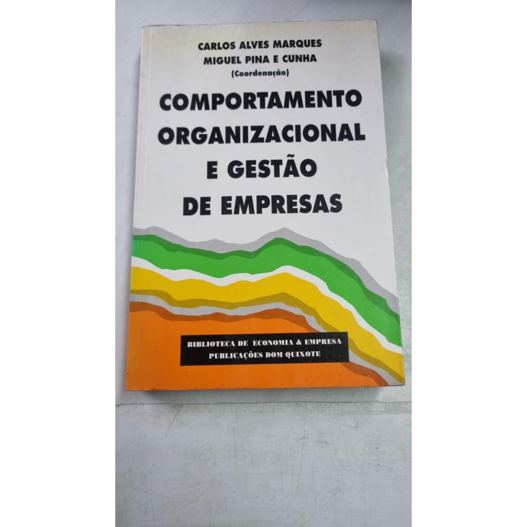 Comportamento Organizacional e Gestão de Empresas de Carlos Alves Marques e Miguel Pina e Cunha