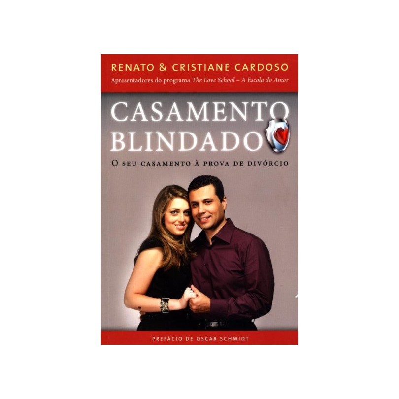Livro Casamento Blindado O Seu Casamento À Prova De Divórcio de Renato Cardoso, Cristiane Cardoso 8000965