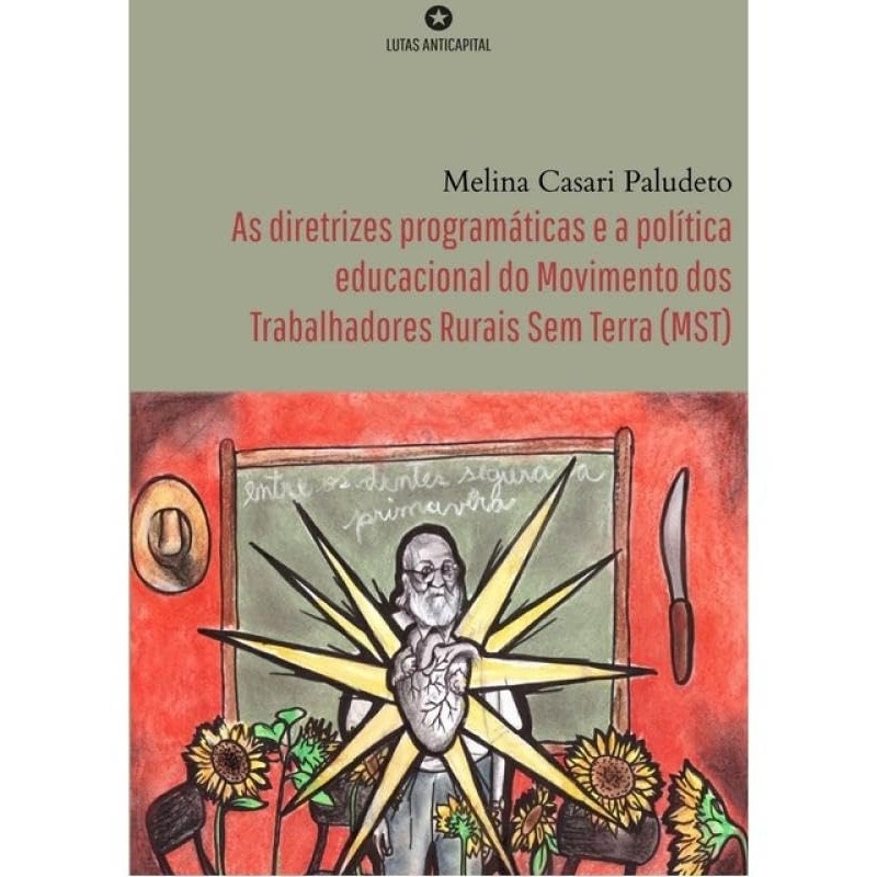 As Diretrizes Programáticas E A Política Educacional Do Movimento Dos Trabalhadores Rurais Sem Terra autor Melina Casari