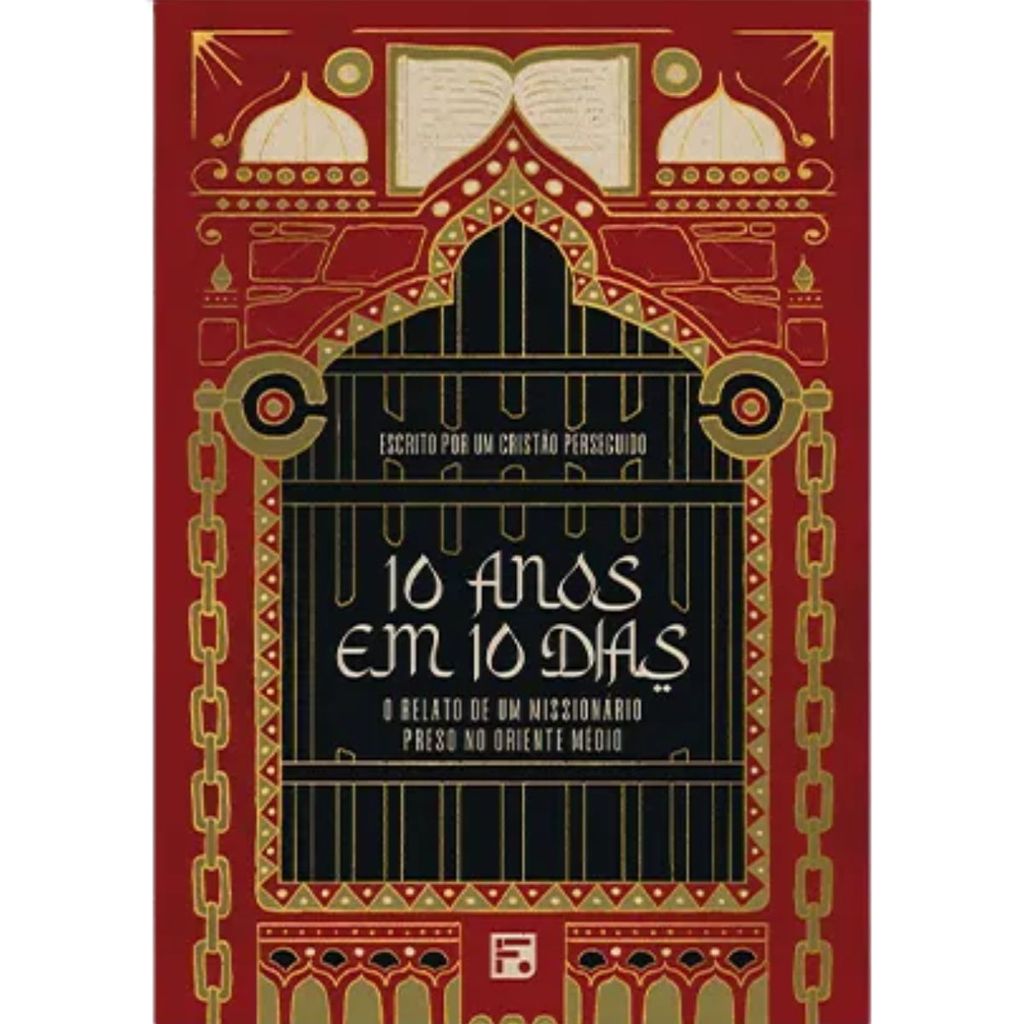 10 anos em 10 dias | O relato de um missionário preso no Oriente Médio