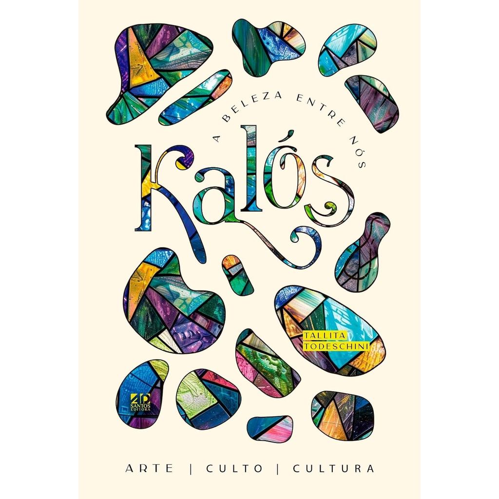 Kalós | A Beleza Entre Nós | Culto - Cultura - Arte | Talita Todeschini