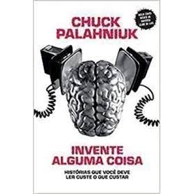 Invente Alguma Coisa autor Chuck Palahniuk
