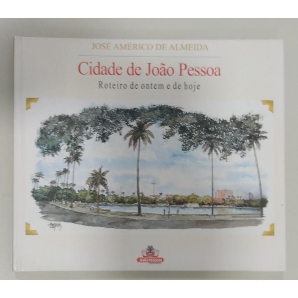 Cidade De João Pessoa - Roteiro De Ontem E Hoje de José Américo De Almeida 7730665