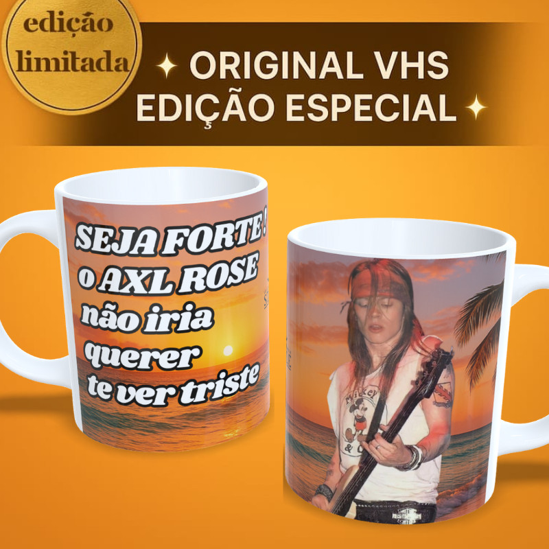 Caneca AXL ROSE – Não Quer te Ver Triste  | Presente Exclusivo e Divertido vhs viral