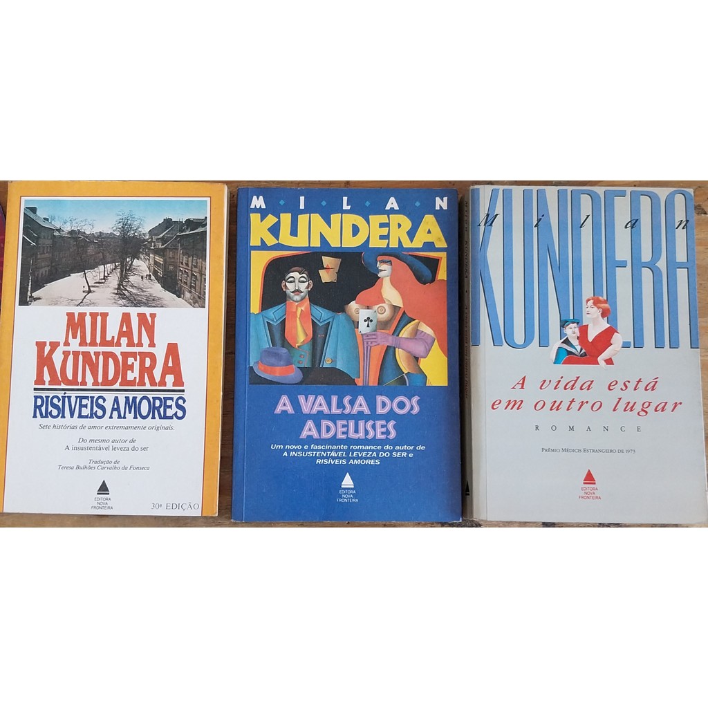 LIVRO,KIT(3),MILAN KUNDERA,1. RISÍVEIS AMORES, 2. A VALSA DOS ADEUSES, 3. A VIDA ESTÁ EM OUTRO LUGAR, ED. NOVA FRONTEIRA