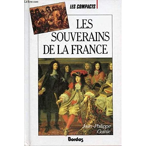Les Souverains De La France de Jean-philippe Guinle 7733049