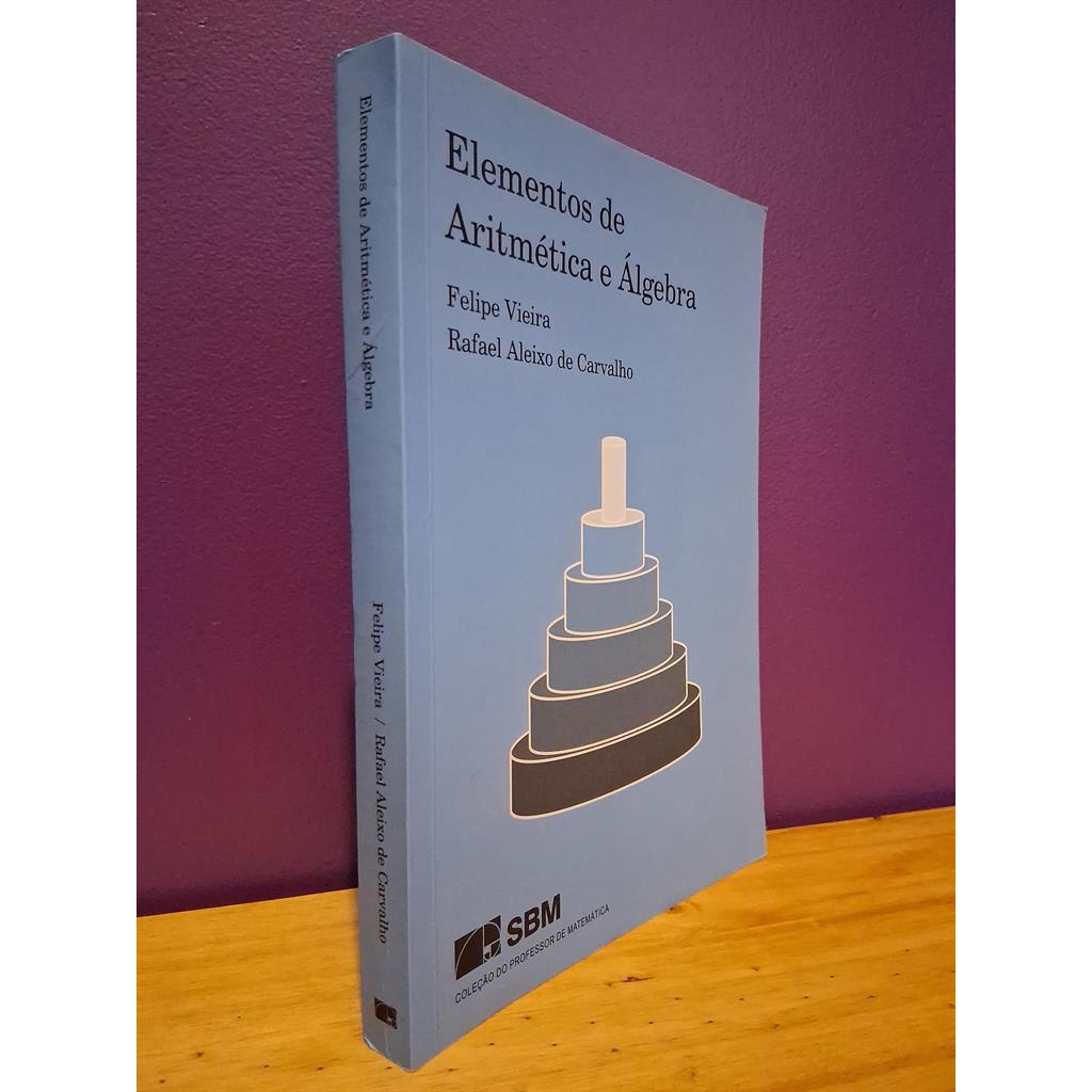 Elementos de Aritmética e Álgebra autor Felipe Vieira; Rafael Aleixo de Carvalho