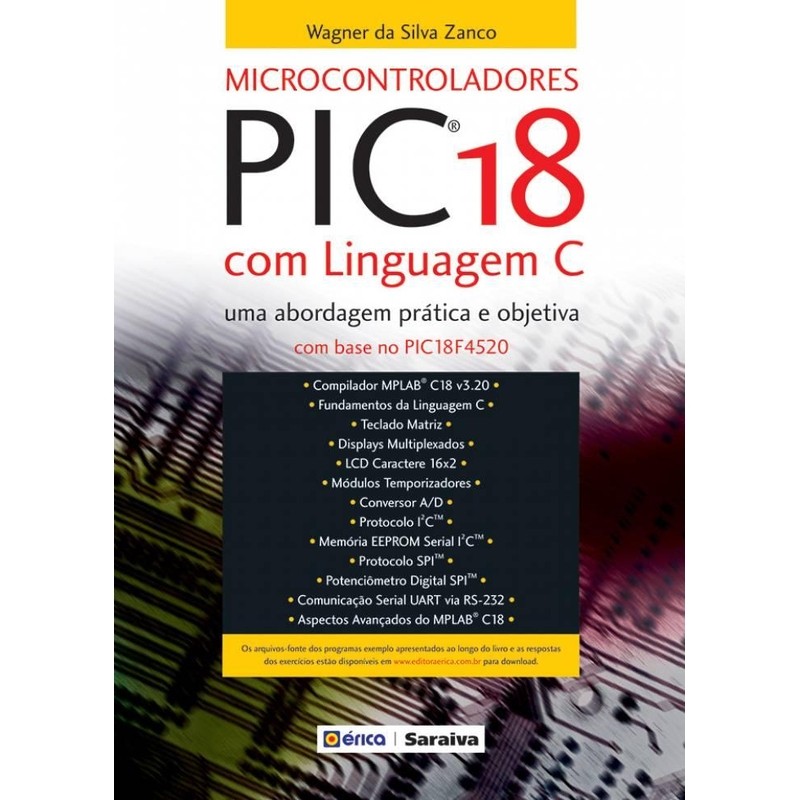 Microcontroladores PIC18 com linguagem C autor Wagner da Silva Zanco