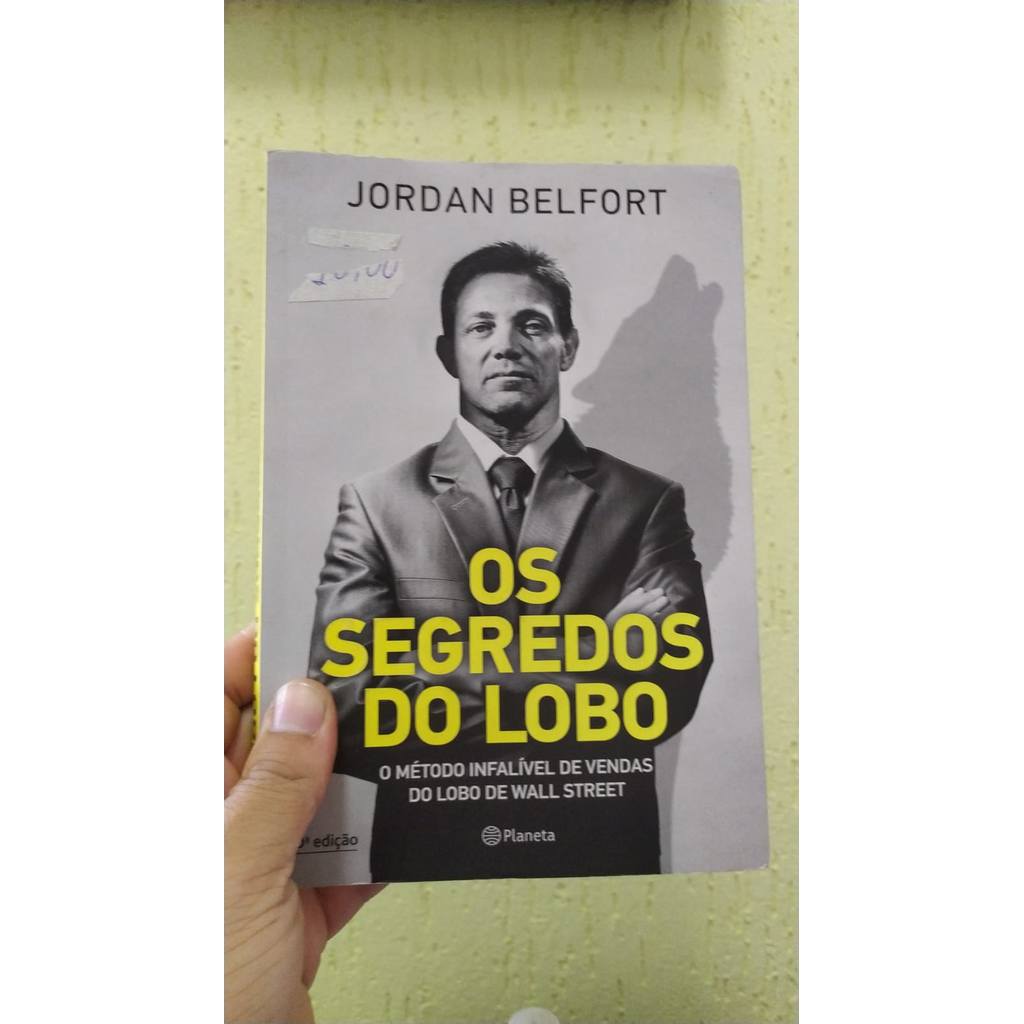 Os Segredos Do Lobo: O Método Infalível De Venda Do Lobo De Wall Street de Jordan Belfort 8007751