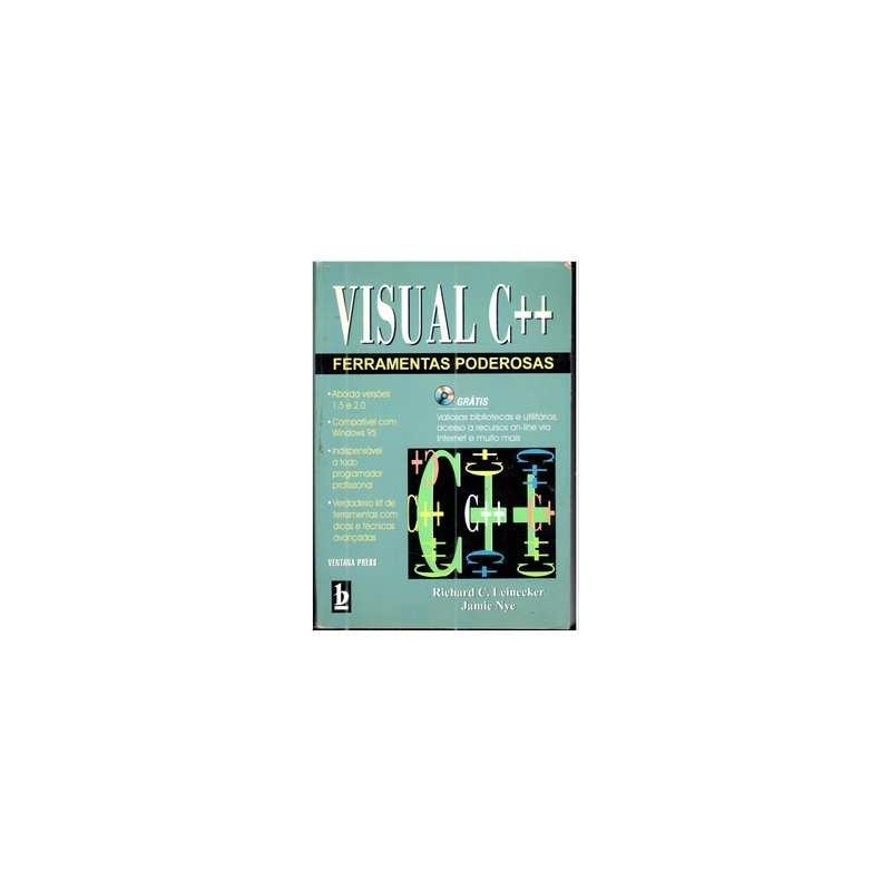 VISUAL C++ - FERRAMENTAS PODEROSAS autor RICHARD C. LEINECKER JAMIE NYE