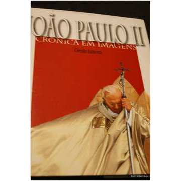 João Paulo II - Crónica Em Imagens