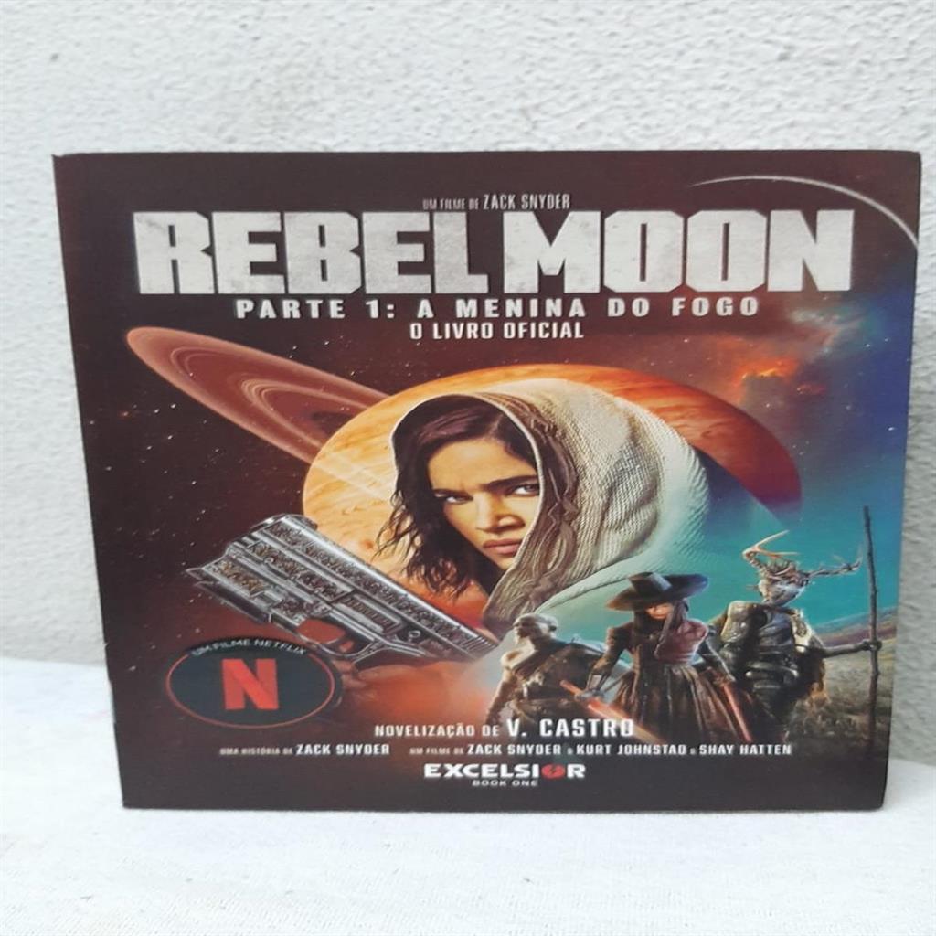 Rebel Moon - Parte 1: A menina do fogo (o livro oficial) autor V. Castro