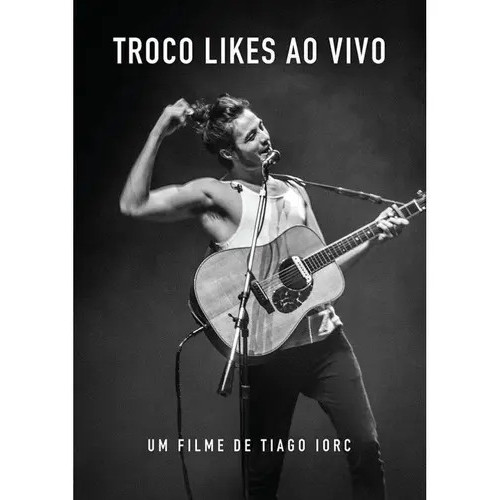Dvd Tiago Iorc - Troco Likes Ao Vivo