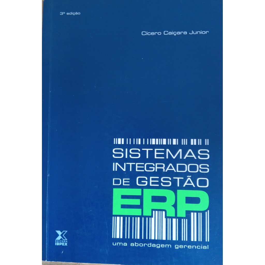 LIVRO, SISTEMAS INTEGRADOS DE GESTÃO ERP, UMA ABORDAGEM GERENCIAL, CÍCERO CAIÇARA JUNIOR