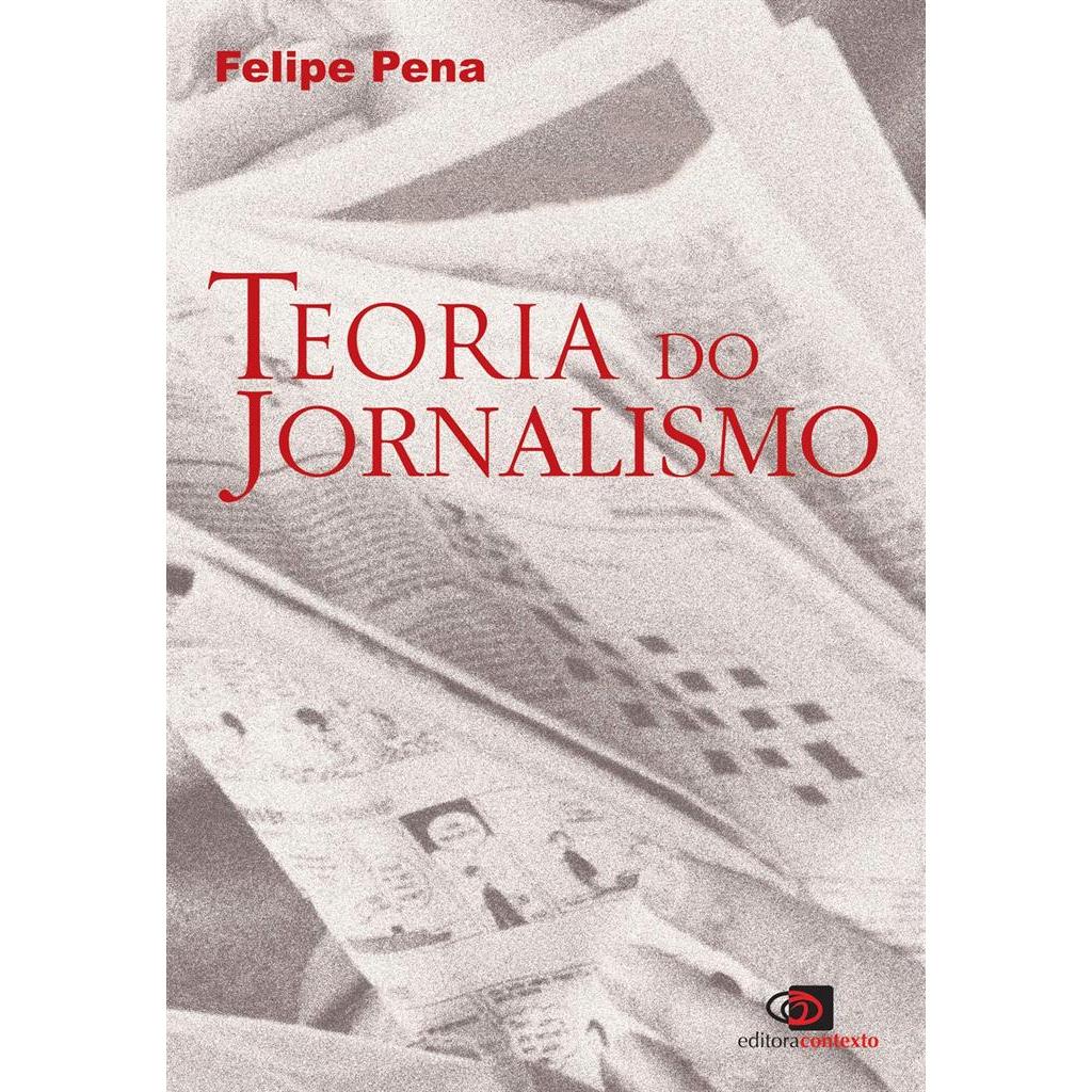 TEORIA DO JORNALISMO autor Felipe Pena