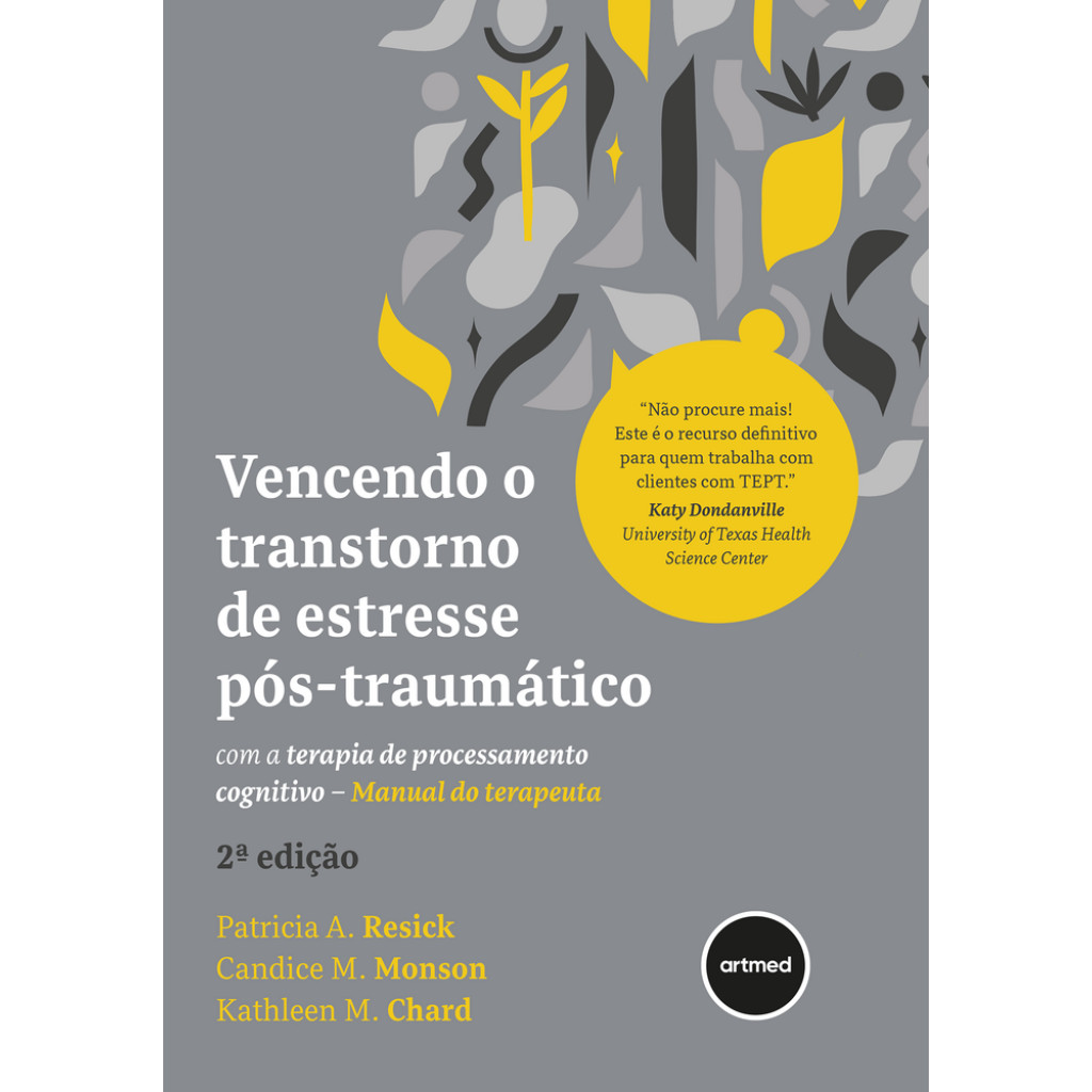 Vencendo o Transtorno de Estresse Pós-traumático com a Terapia de Processamento Cognitivo: Manual do Terapeuta