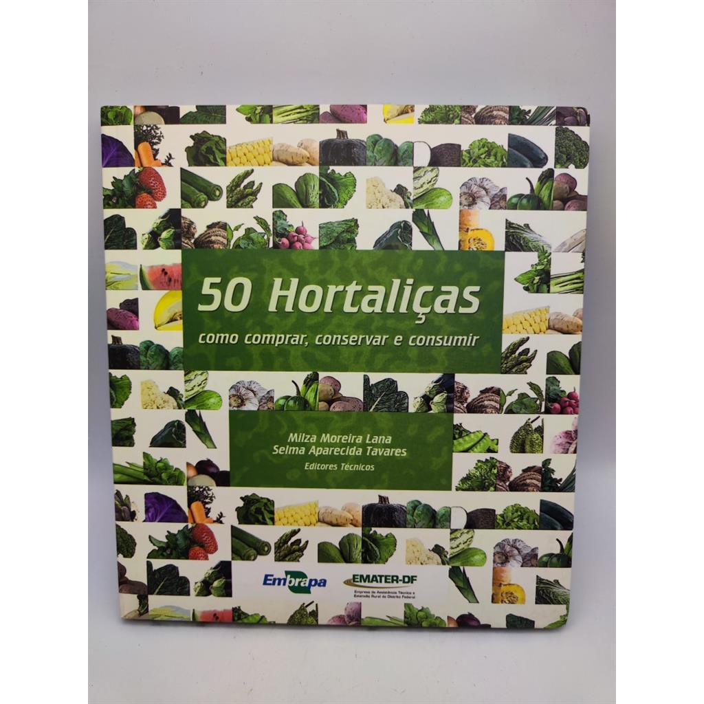 50 Hortaliças: Como Comprar, Conservar e Consumir autor Milza Moreira Lana; Selma Aparecida Tavares