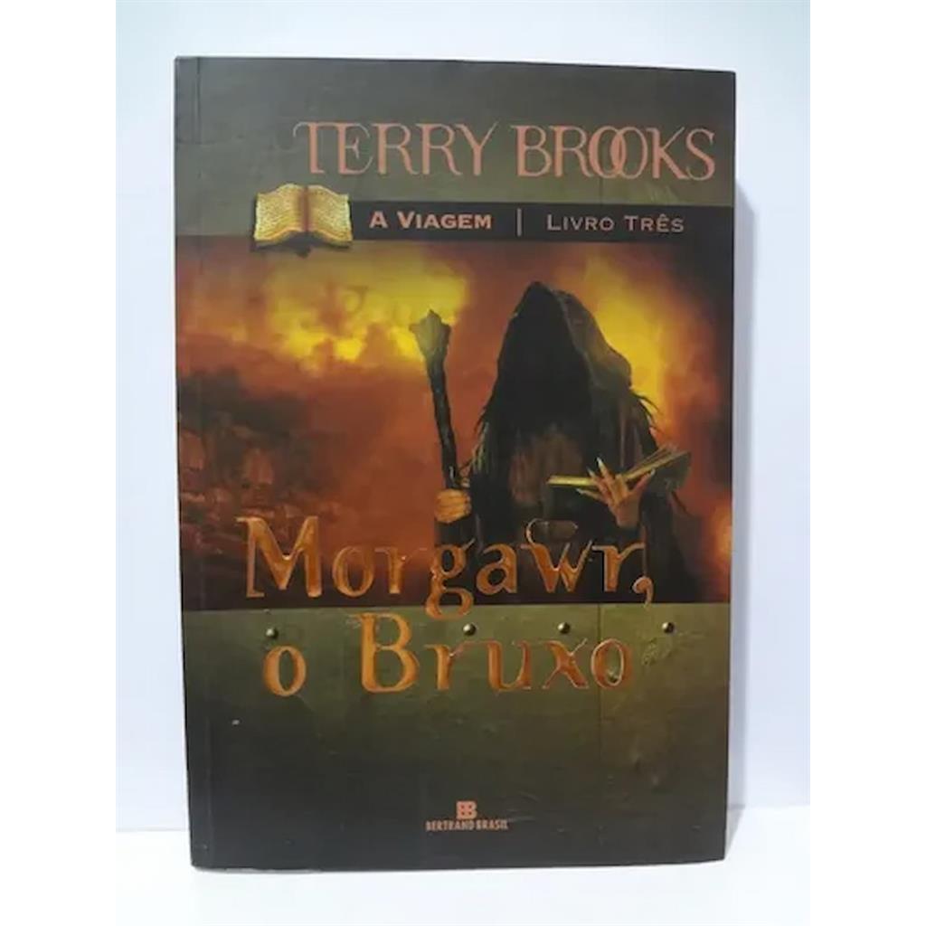 a Viagem - Livro 3/morgawr, o bruxo autor Terry Brooks
