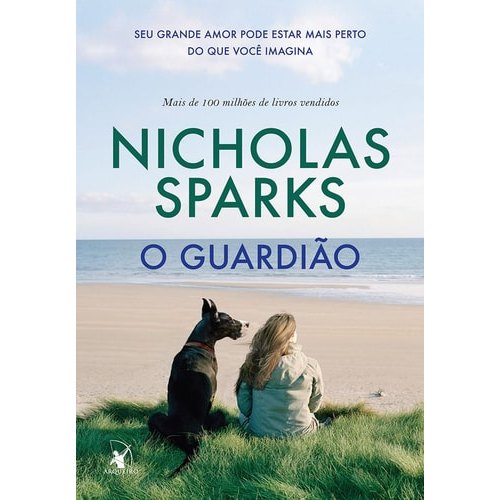 O Guardiao: Seu Grande Amor Pode Estar Mais Perto Do Que Voce Imagina de Nicholas Sparks 8002383