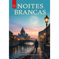 Noites Brancas | Fiódor Dostoiévski