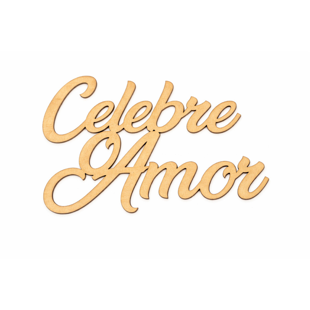 Celebre o Amor em MDF 3mm – Recorte Decorativo Corte a Laser – 60x40cm Aproximado