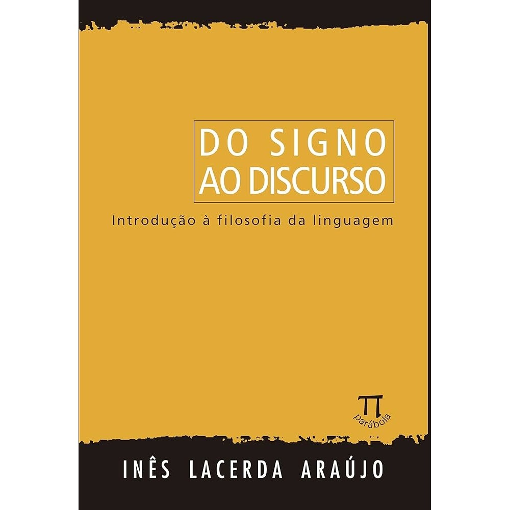 Do Signo ao Discurso: Introdução à Filosofia da Linguagem autor Ines Lacerda Araujo
