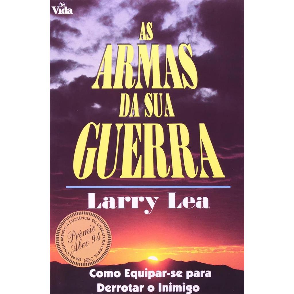 AS ARMAS DA SUA GUERRA autor LARRY LEA