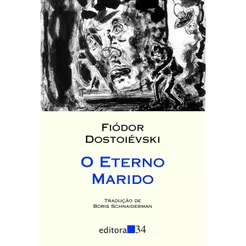O Eterno Marido | Fiódor Dostoiévski