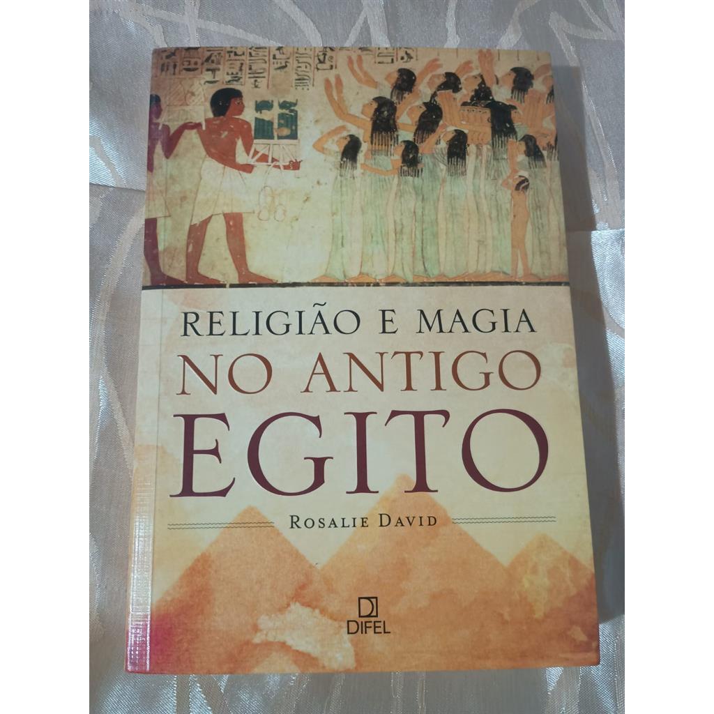 Religião e Magia no Antigo Egito autor Rosalie David