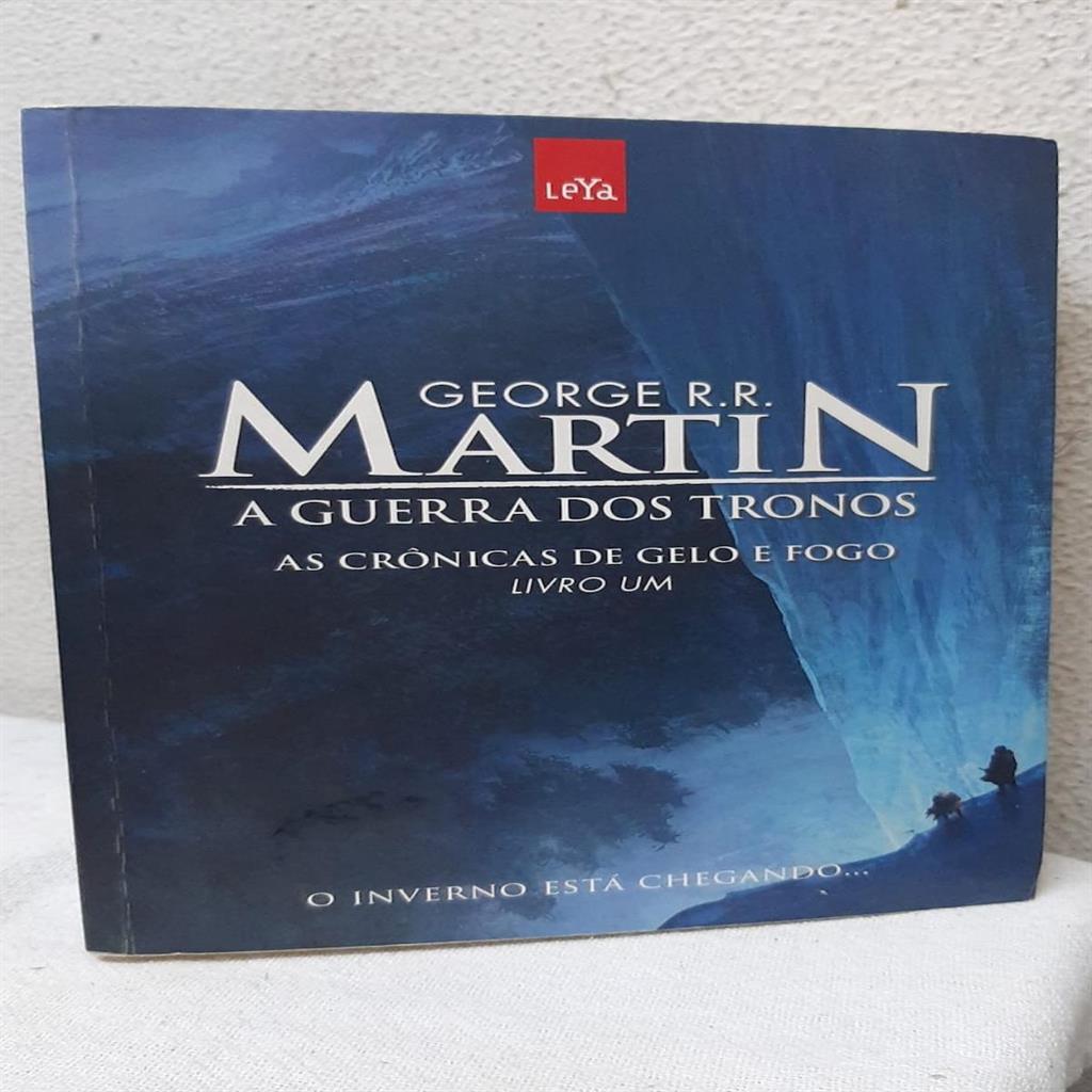 A GUERRA DOS TRONOS - as cronicas de gelo e fogo livro 1 autor George R. R. Martin