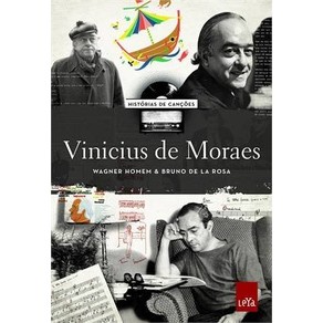 HISTORIAS DE CANCOES VINICIUS DE MORAES autor WAGNER HOMEM E BRUNO DE LA ROSA