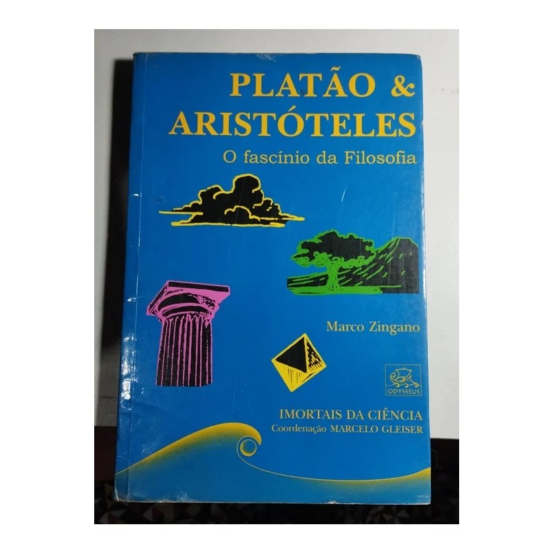 Platão & Aristóteles: O Fascínio da Filosofia autor Marco Zingano; Marcelo Gleiser