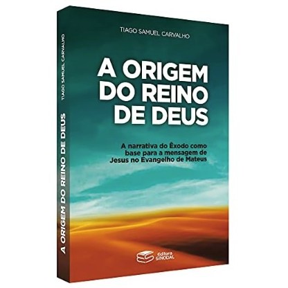 A Origem Do Reino De Deus - Tiago Samuel Carvalho