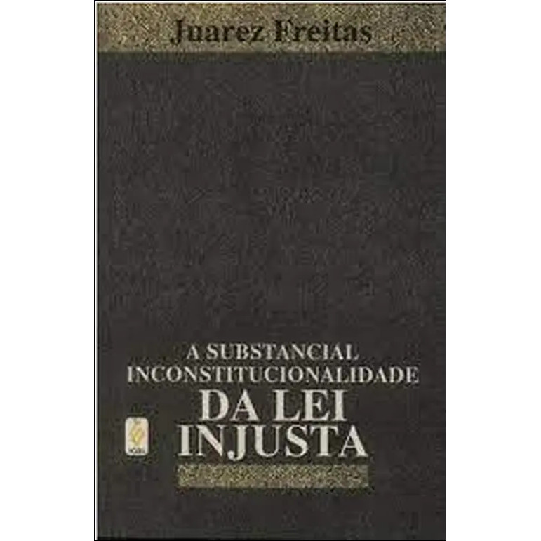 A Substancial Inconstitucionalidade Da Lei Injusta de Juarez Freitas 8025550