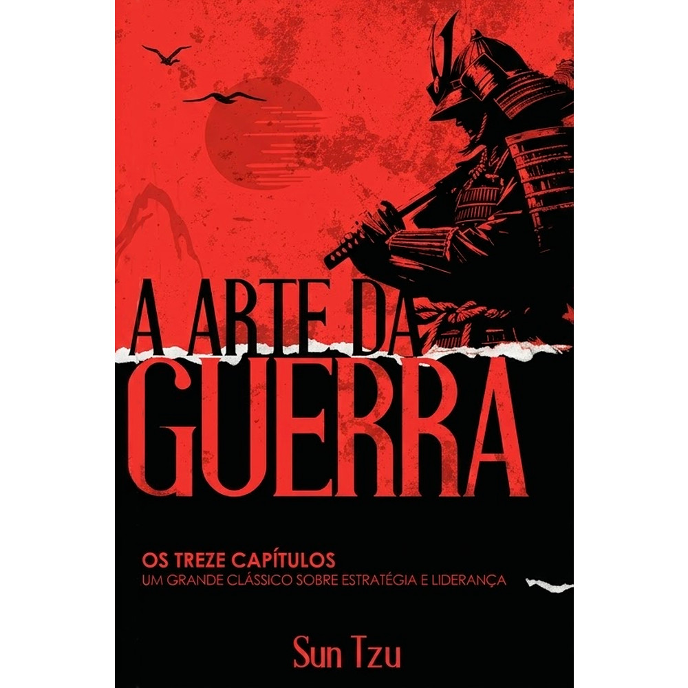 Livro A Arte da Guerra | Os Trezes Capítulos | Sun Tzu