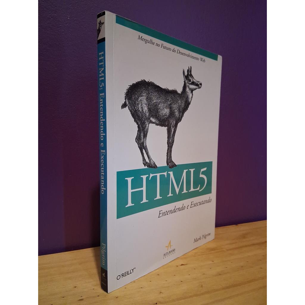 HTML5 - Entendendo e Executando autor Mark Pilgrim
