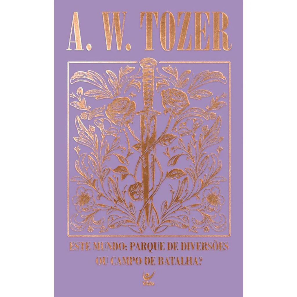 Este Mundo Parque de Diversões ou Campo de Batalha? | A. W. Tozer