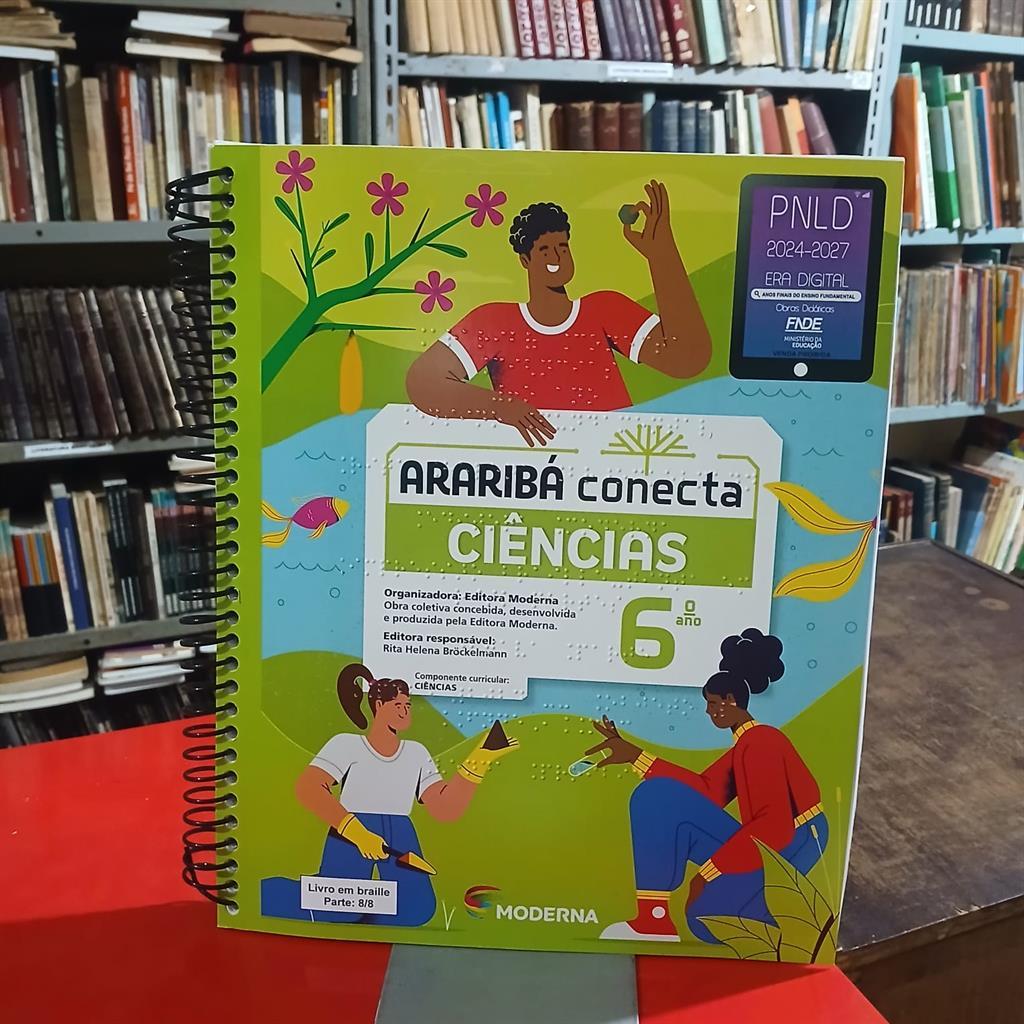 araribá conecta - ciências 6º ano (LIVRO EM BRAILLE) - parte 8/8 autor rita helena bröckelmann