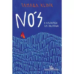 Nós | O Atlântico em Solitário | Tamara Klink