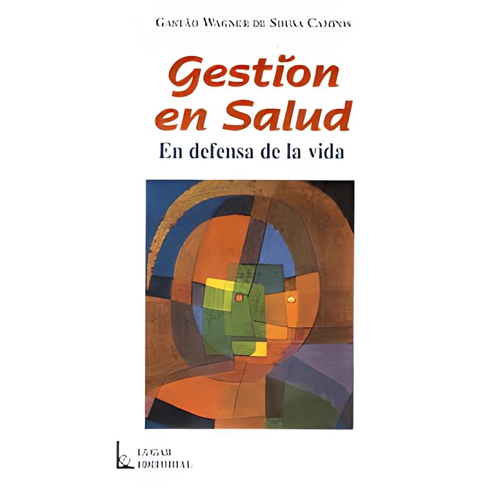 Gestíon En Salud - En Defensa de La Vida autor Gastão Wagner de Sousa Campos
