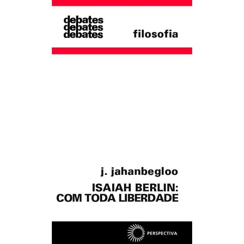 Isaiah Berlin: Com toda liberdade autor R. Jahanbegloo