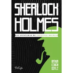 As aventuras de Sherlock Holmes | Tricaju | Arthur Conan Doyle