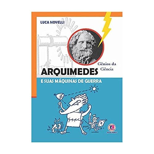 Livro Arquimedes e Suas Máquinas de Guerra Gênios da Ciência de Luca Novelli 8002274
