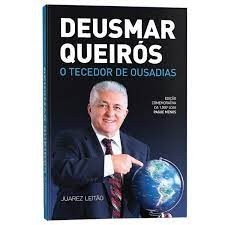 deusmar queirós - o tecedor de ousadias autor juarez leitão
