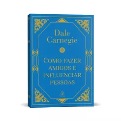 Como fazer amigos e influenciar pessoas | Capa dura | Versão integral | Dale Carnegie