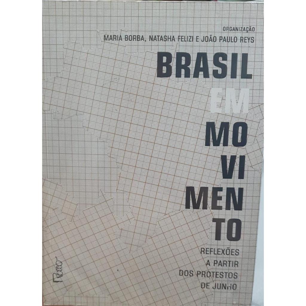 Brasil em movimento: reflexões a partir dos protestos de junho autor Maria Borba / Natasha Felizi / João Paulo Reys - Or
