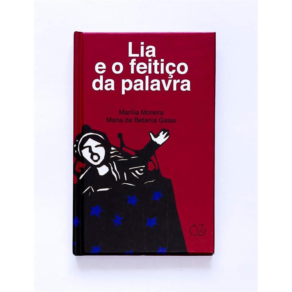 Lia e o Feitiço da Palavra autor Maria da Betania Galas; Marília Moreira